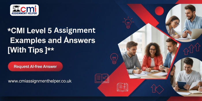 CMI Level 5 Assignment Examples and Answers